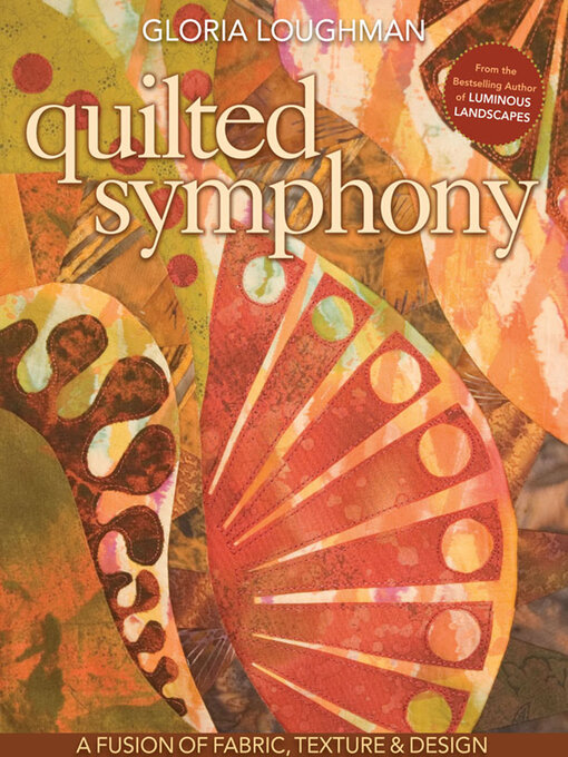 Title details for Quilted Symphony by Gloria Loughman - Available